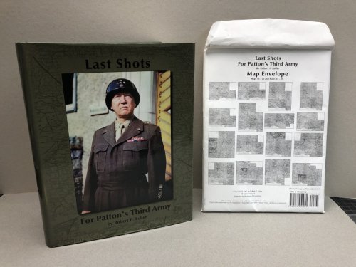 Last Shots for Patton's Third Army ( signed , dated & maps )