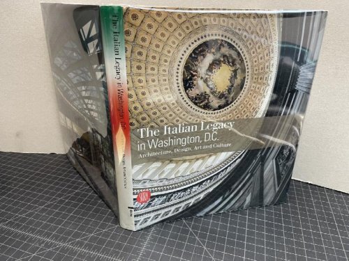 The Italian Legacy in Washington, D.C.: Architecture, Design, Art, and Culture