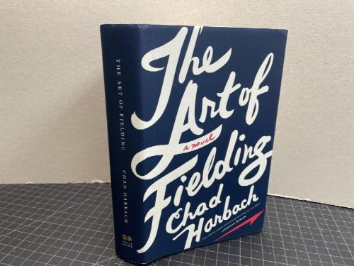 The Art of Fielding: A Novel
