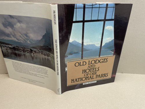 The Old Lodges and Hotels of Our National Parks