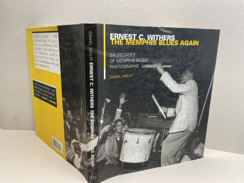 ERNEST C. WITHERS : The Memphis Blues Again : Six Decades of Memphis Music Photographs ( signed )
