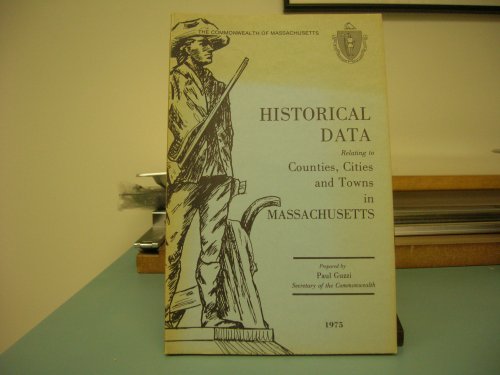 HISRELATING TO COUNTIES , CITIES AND TOWNS IN MASSACHUSETTSTORICAL DATA