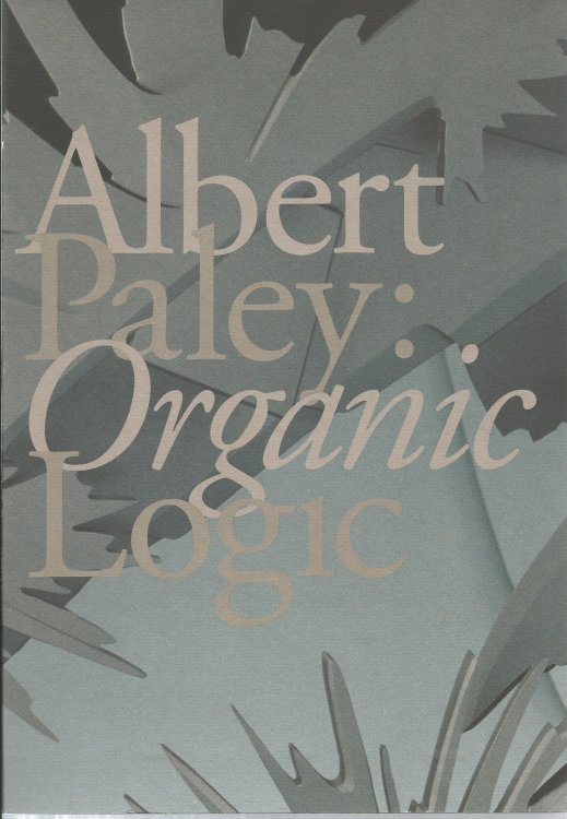 ALBERT PALEY : Organic Logic