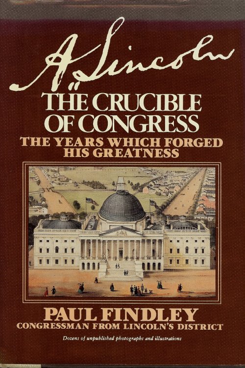 A. LINCOLN : The Crucible of Congress , the Years Which Forged His Greatness ( Signed )