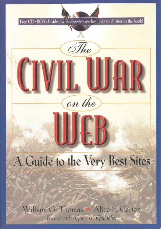 THE CIVIL WAR ON THE WEB : A Guide to the Very Best Sites