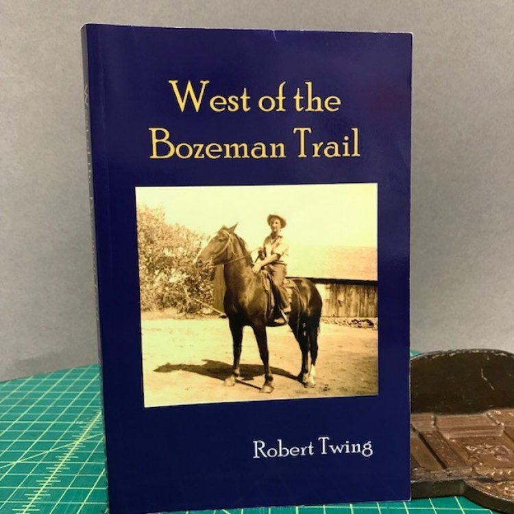 WEST OF THE BOZEMAN TRAIL