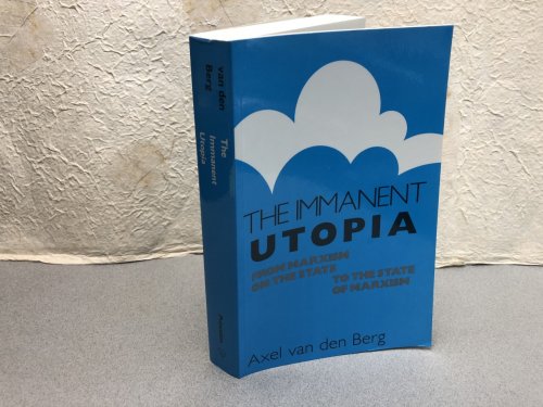 The Immanent Utopia: From Marxism on the State to the State of Marxism