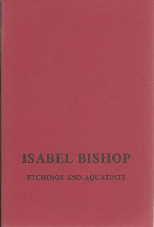 ISABEL BISHOP : Etchings and Aquatints