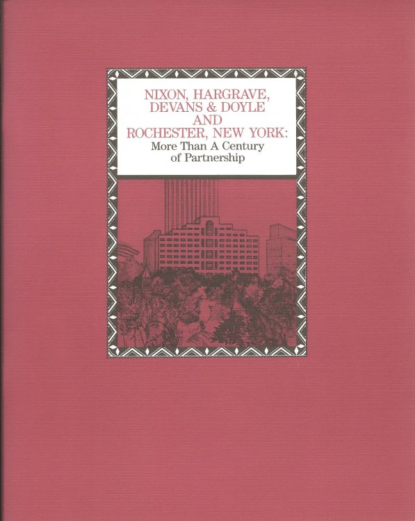 NIXON , HARGRAVE , DEVANS & DOYLE AND ROCHESTER , NEW YORK : More Then a Century of Partnership