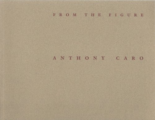 From the Figure , Bronze and Drawings By Anthony Caro