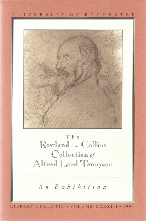THE UNIVERSITY OF ROCHESTER LIBRARY BULLETIN : The Rowland L. Collins Collection of Alfred Lord Tennyson