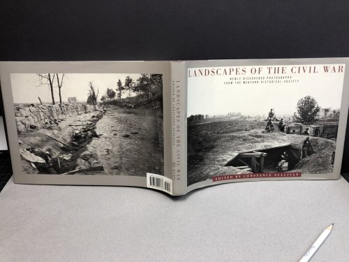 Landscapes Of The Civil War: Newly Discovered Photographs from the Medford Historical Society