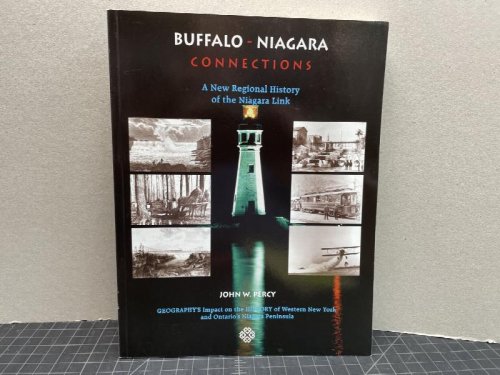 Buffalo-Niagara Connections : A New Regional History of The Niagara Link