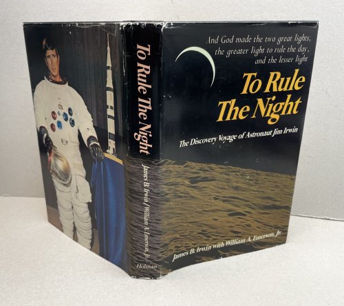 TO RULE THE NIGHT : The Discovery Voyage of Astronaut Jim Irwin ( signed )