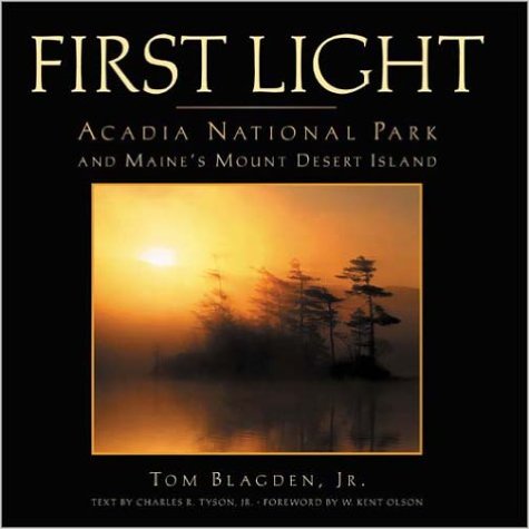 FIRST LIGHT : Acadia National Park and Maine's Mount Desert Island