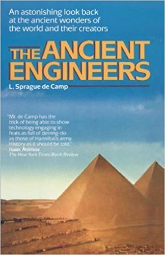 The Ancient Engineers by L. Sprague De Camp (1995-01-03)