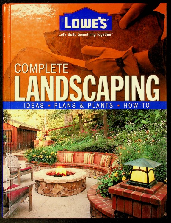 Lowe's Complete Landscaping [Hardcover] [Jan 01, 2008] Lowes