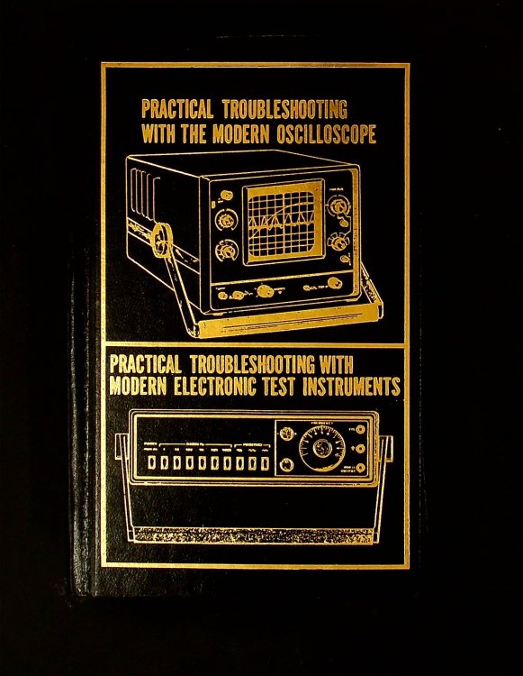 Practical Troubleshooting with the Modern Oscilloscope & Practical Troubleshooting with Modern Electronic Test Instruments
