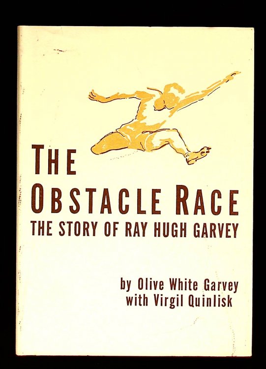 The obstacle race: The story of Ray Hugh Garvey,