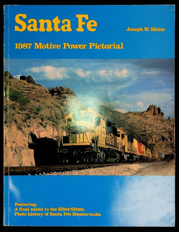 Santa Fe 1987 Motive Power Pictorial: A Final Salute to the SD24/SD26s, Photo History of Santa Fe's Booster-units