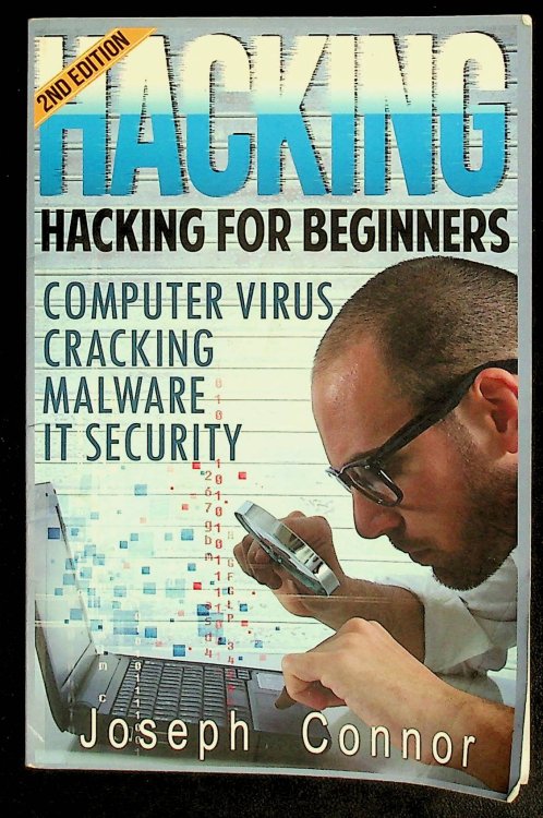 Hacking: Hacking for Beginners: Computer Virus, Cracking, Malware, IT Security (Cyber Crime, Computer Hacking, How to Hack, Hacker, Computer Crime, Network Security, Software Security)