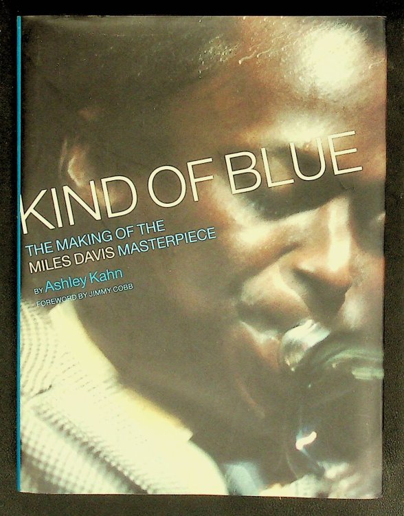 Kind Of Blue: The Making Of The Miles Davis Masterpiece
