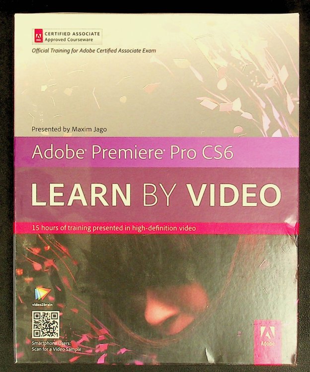Adobe Premiere Pro CS6 Learn By Video: Core Training in Video Communication
