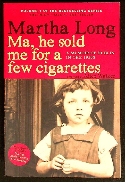 Ma, He Sold Me for a Few Cigarettes: A Memoir of Dublin in the 1950s (Memoirs of Dublin)