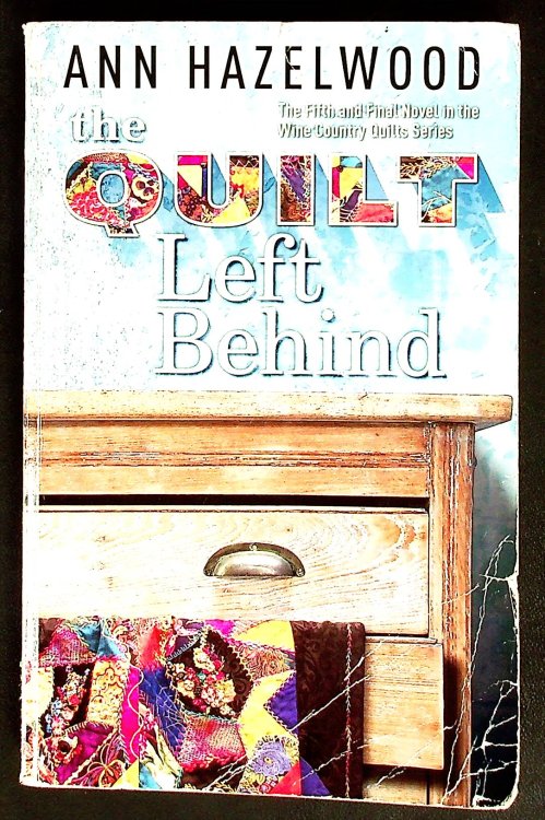 The Quilt Left Behind: Wine Country Quilt Series Book 5 of 5