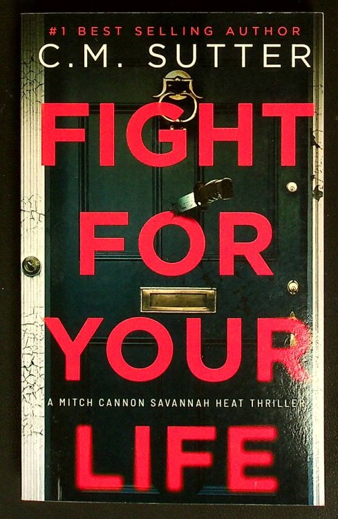 Fight For Your Life: A Detective Mitch Cannon Thriller (Mitch Cannon Savannah Heat Thriller Series)