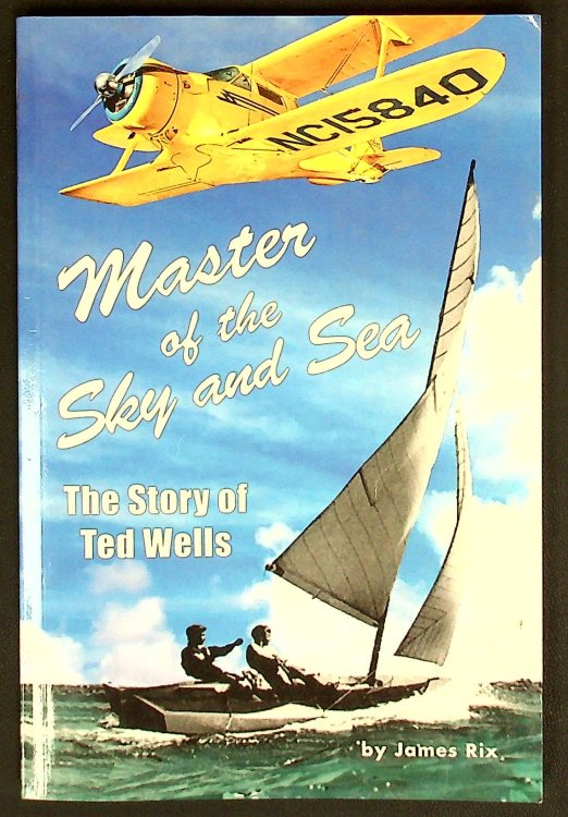 Master of the Sky and Sea: The Story of Ted Wells