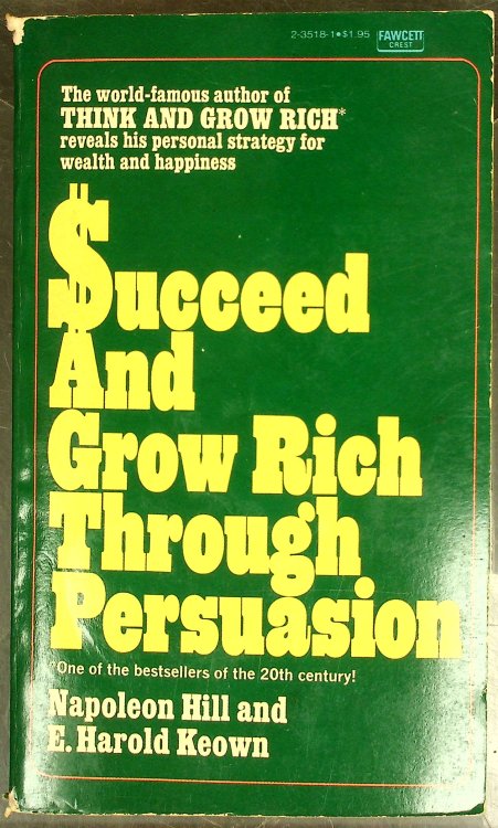Succeed And Grow Rich Through Persuasion
