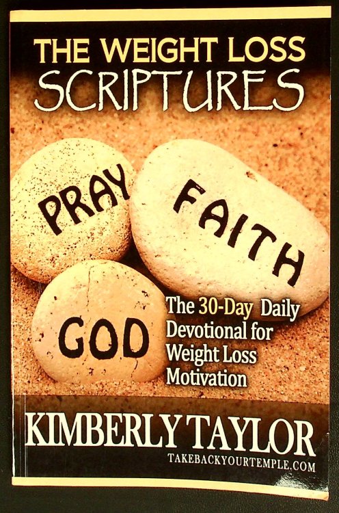 The Weight Loss Scriptures: The 30-Day Daily Devotional for Weight Loss Motivation (Weight Loss Quotes)