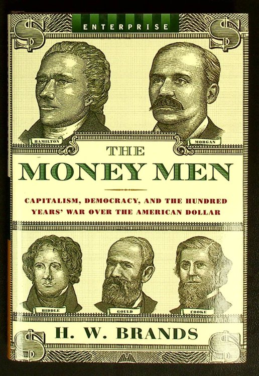 The Money Men: Capitalism, Democracy, and the Hundred Years' War over the American Dollar (Enterprise)