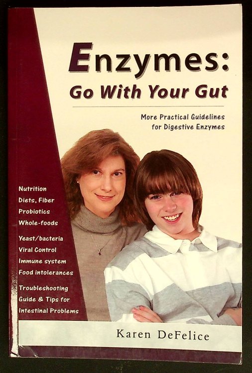 Enzymes: Go With Your Gut: More Practical Guidelines For Digestive Enzymes