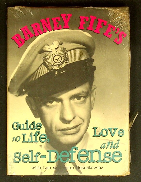Barney Fife's Guide to Life Love and Self-Defense