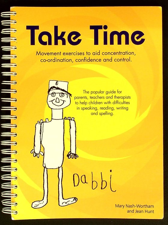 Take Time: Movement Exercises for Parents, Teachers and Therapists of Children with Difficulties in Speaking, Reading, Writing and Spelling 2008
