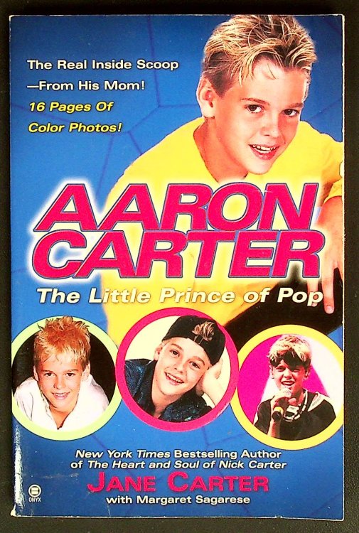 Aaron Carter: The Little Prince of Pop: The Story Behind my Son's Rise to Fame
