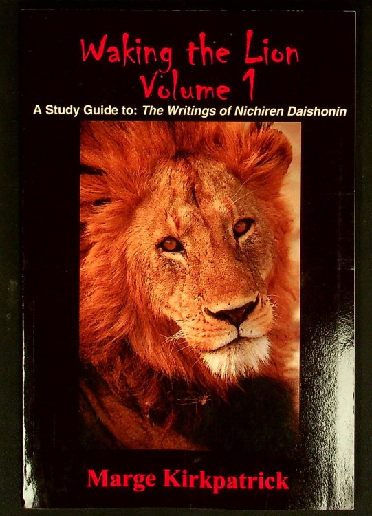Waking the Lion: A Study Guide To: The Writings of Nichiren Daishonin