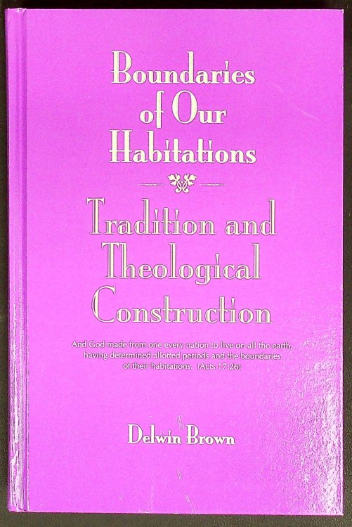 Boundaries of Our Habitations: Tradition and Theological Construction (Suny Series in Religious Studies)