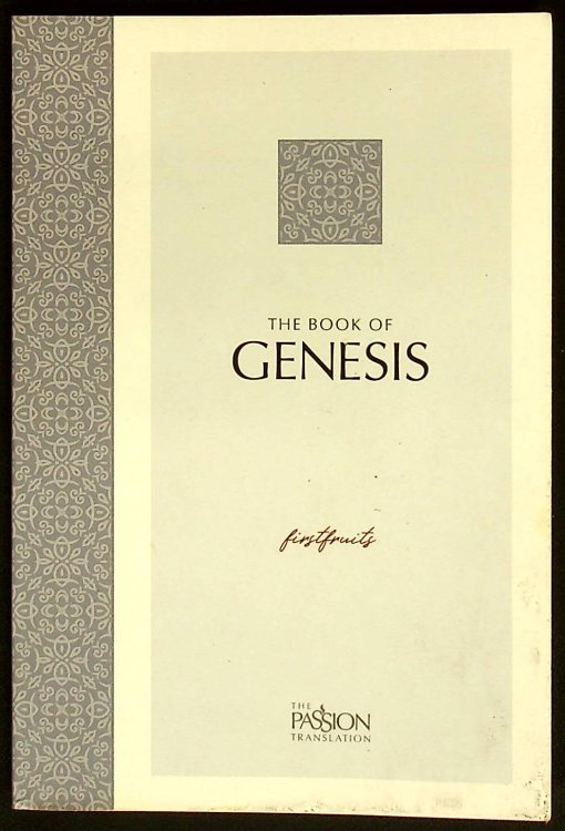 The Book of Genesis: Firstfruits (The Passion Translation) (Paperback) A Heartfelt Translation of the Book of Genesis and the Origin of All Things, . Family, Birthdays, Holidays, and More.