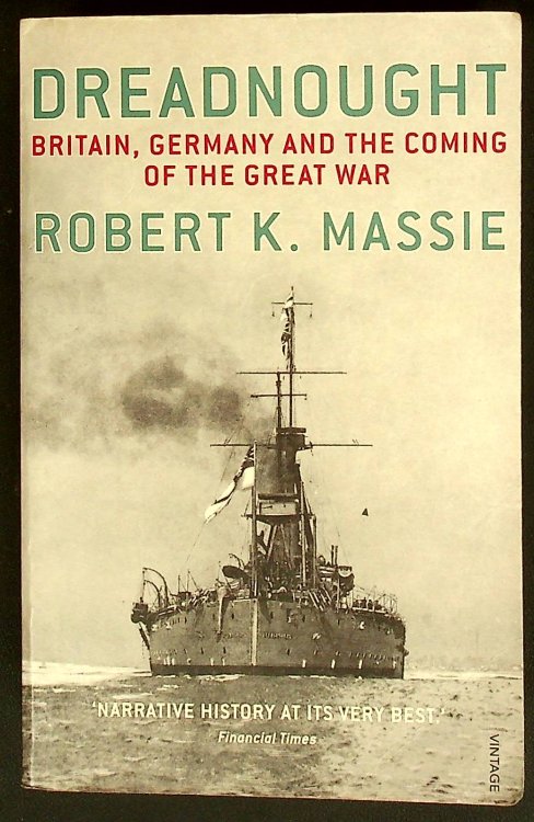 Dreadnought: Britain, Germany, and the Coming of the Great War