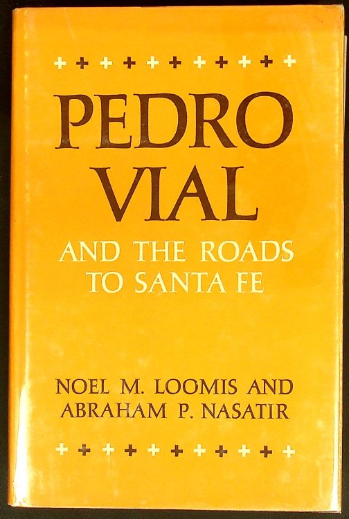 Pedro Vial and The Roads To Santa Fe