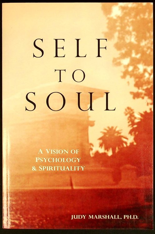 Self to Soul: A Vision of Psychology and Spirituality