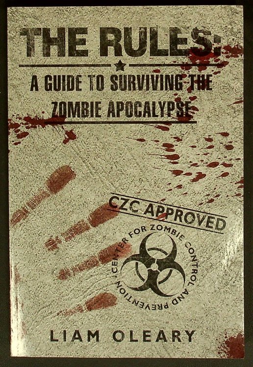 The Rules: A Guide to Surviving the Zombie Apocalypse