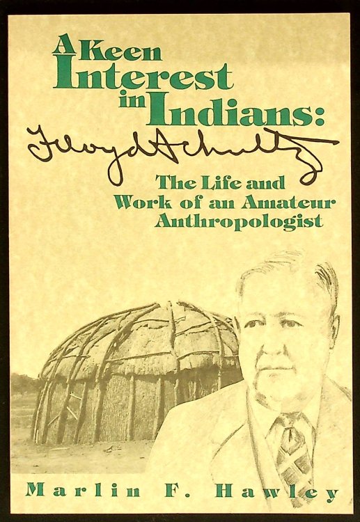 A keen interest in Indians: Floyd Schultz, the life and work of an amateur anthropologist (Bulletin of the Kansas Anthropological Association)