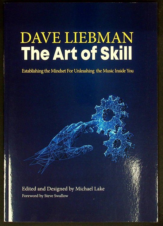 The Art of Skill: Establishing the Mindset for Unleashing the Music Inside You