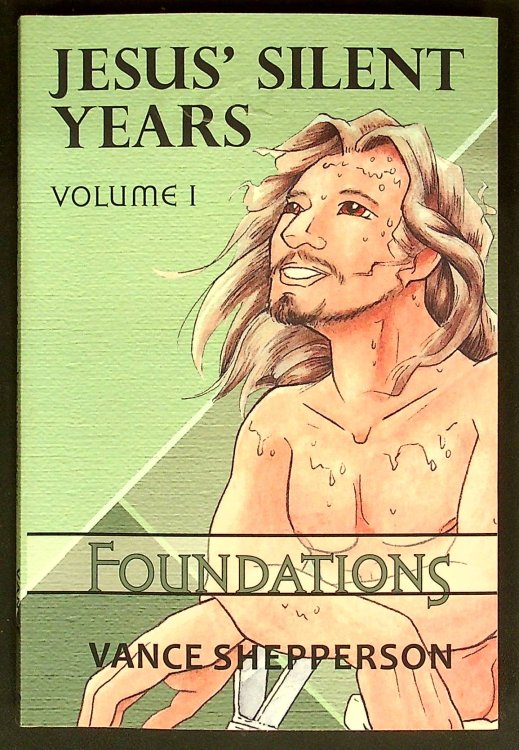 Jesus Silent Years Volume 1: Foundations (Jesus' Silent Years, 1)