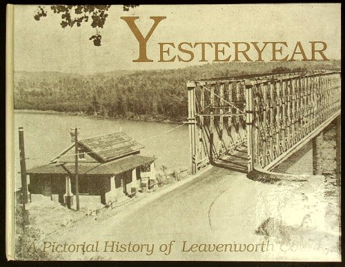 Yesteryear a Pictorial History of Leavenworth County