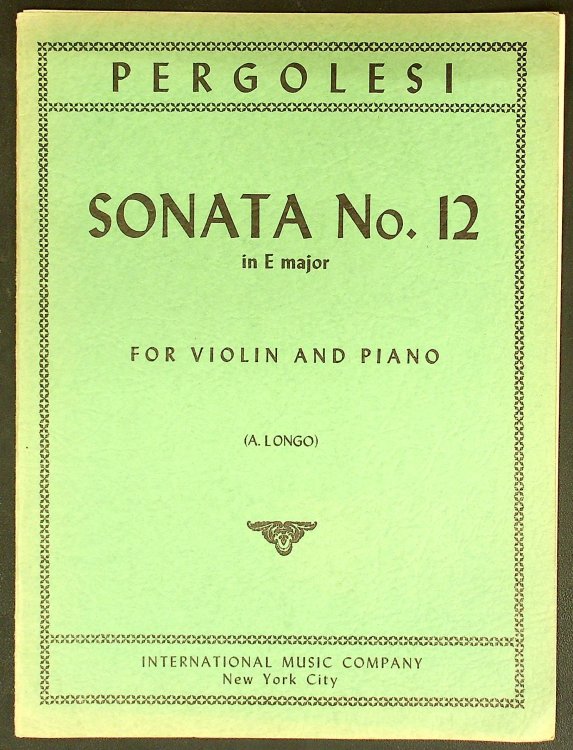 Pergolesi - Sonata No. 12 In E Major. For Violin and piano. Edited by Longo. by International
